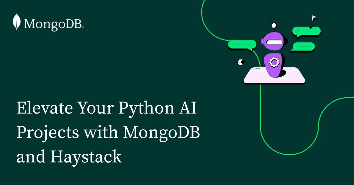 Elevate Your Python AI Projects with MongoDB and Haystack